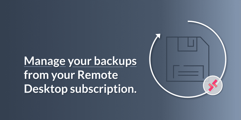 Manage Backups from the Remote Desktop