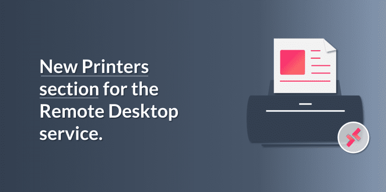 New Printers Section on the Remote Desktop Page