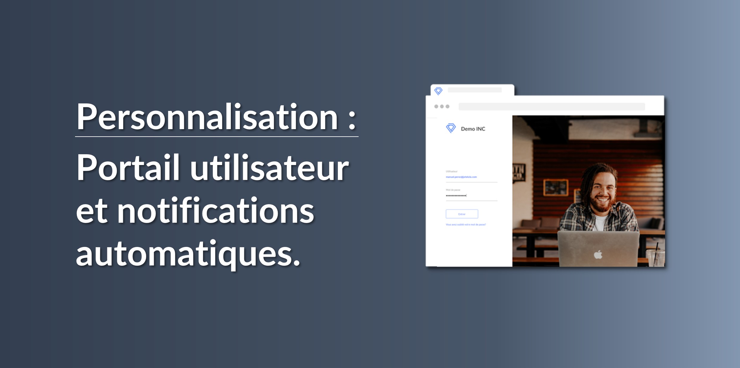 Personnalisation portail utilisateur et notifications automatiques