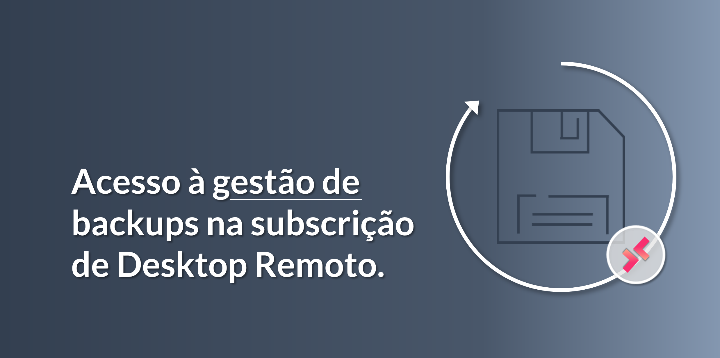 Acesso à gestão de backups no Desktop Remoto