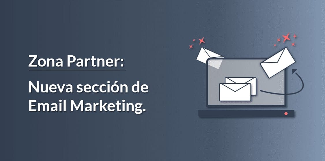 Nueva sección de Email Marketing para Partners