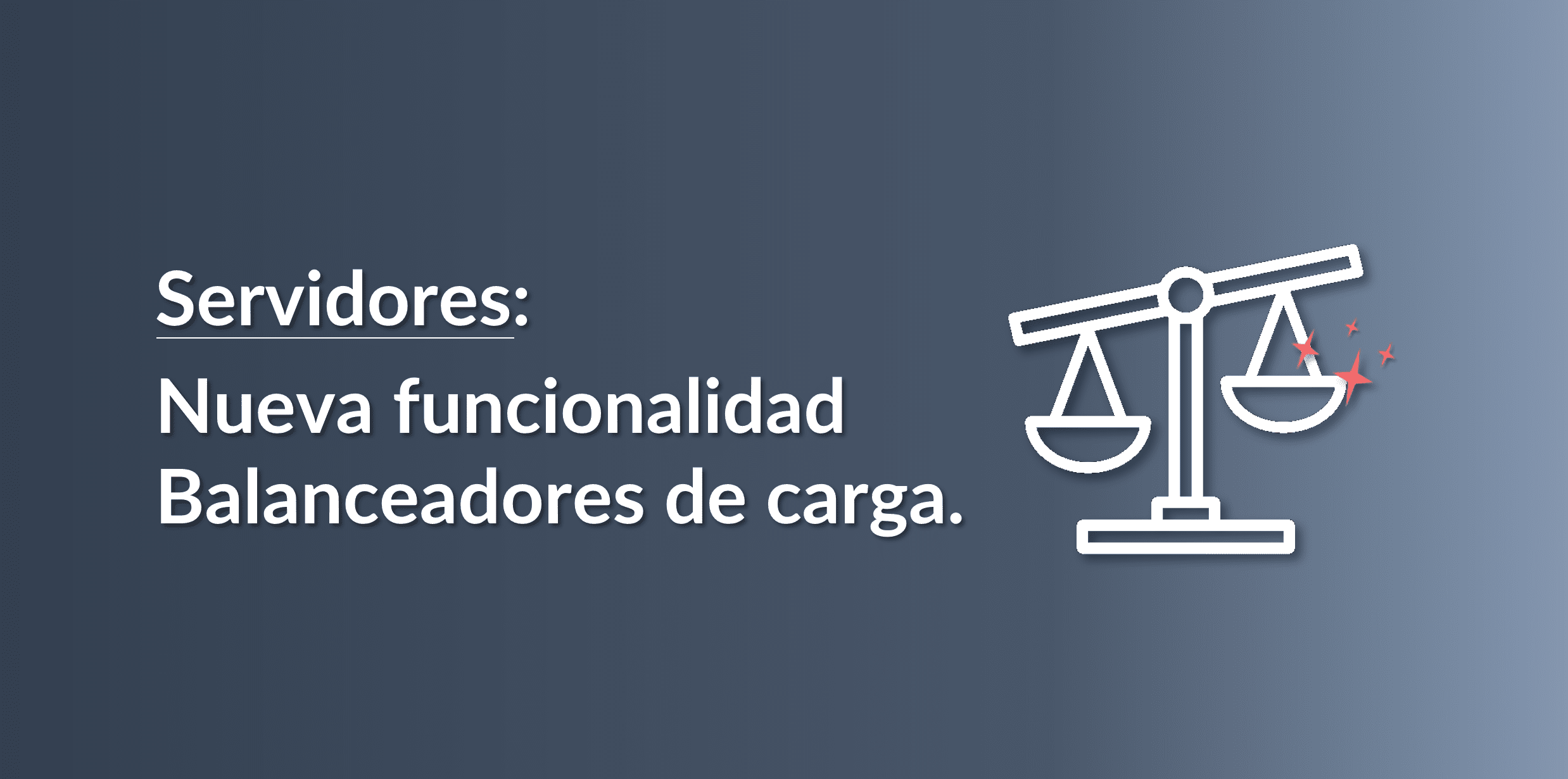 Nueva funcionalidad: Load Balancers (Balanceador de Carga)