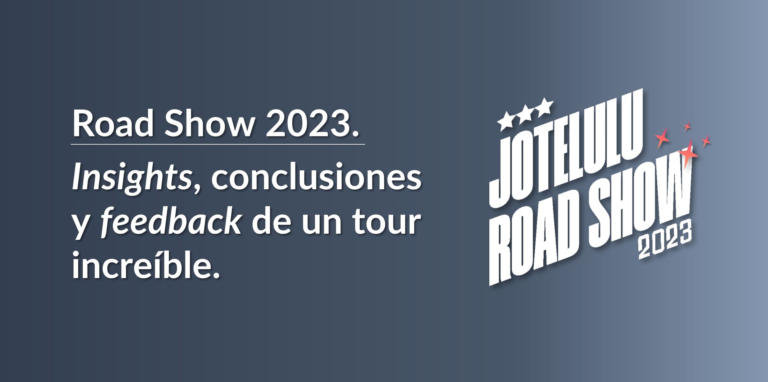 Road Show Jotelulu 2023: un éxito gracias a vosotros